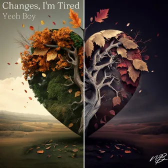 Changes, I’m Tired by Yeeh Boy