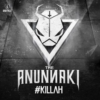 #Killah by The Anunnaki