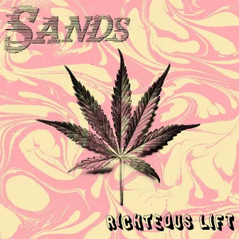 Righteous Lift by Sands