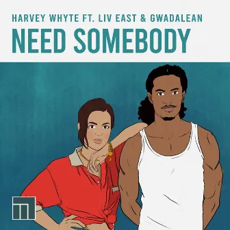 Need Somebody by Harvey Whyte