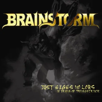 Just Highs No Lows (12 Years of Persistence) by Brainstorm