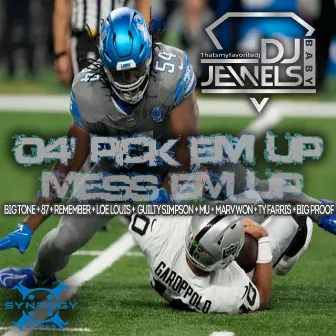 04' Pick em Up Mess em Up by Dj Jewels Baby