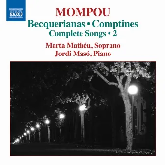 Mompou: Complete Songs, Vol. 2 by Marta Matheu