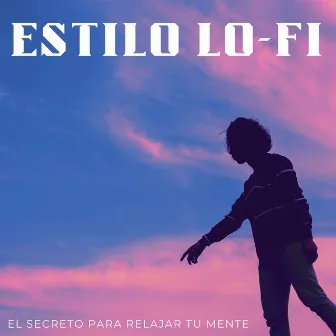 Estilo Lofi: El Secreto Para Relajar Tu Mente by Musa Relajante