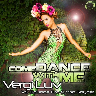 Come Dance with Me (Vergiluv vs. Bounce Bro & Van Snyder) by VergiLuv