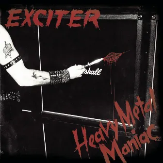 Heavy Metal Maniac by Exciter