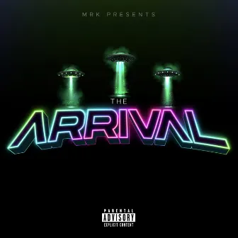 The Arrival by MRK