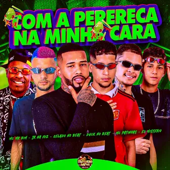 Com a Perereca na Minha Cara by Duck no Beat