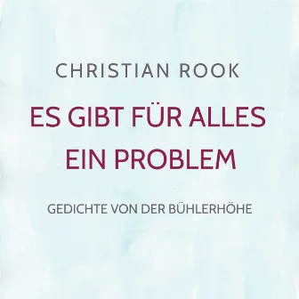 Es gibt für alles ein Problem (Gedichte von der Bühlerhöhe) by Christian Rook