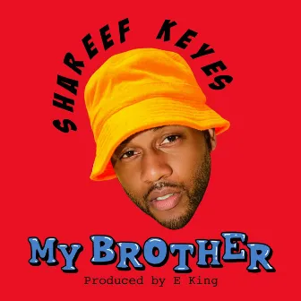 My Brother by Shareef Keyes