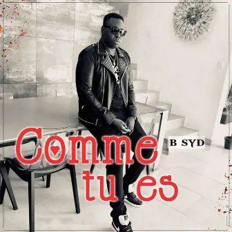 Comme tu es by B-syd