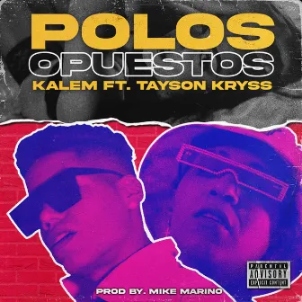 Polos Opuestos by Kalem