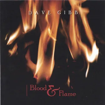 Blood & Flame by Dave Gibb