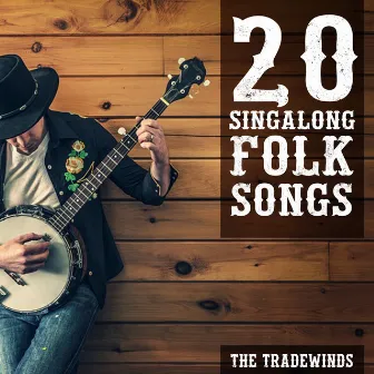 20 Singalong Folk Songs by The Tradewinds