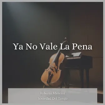 Ya No Vale La Pena by Roberto Mancini