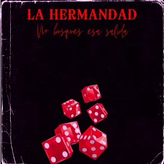 No Busques Esa Salida by La Hermandad