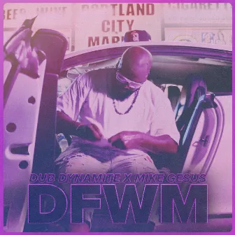 DFWM by Dub Dynamite