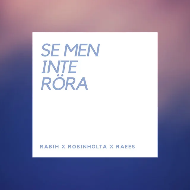 SE MEN INTE RÖRA - Radio Edit