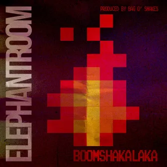 Boomshakalaka by Elephant Room