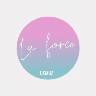 La Force by Oxmoz