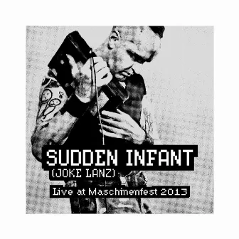 Live at Maschinenfest 2013 by Sudden Infant