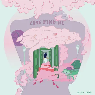 Come Find Me by Alexis Lombre