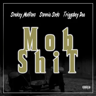 MOB Shit by Smokey Montana