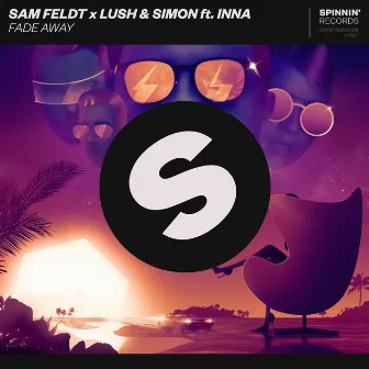 Fade Away (feat. INNA) by Lush & Simon