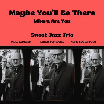 Maybe You'll Be There (Live) by Sweet Jazz Trio