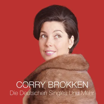 Die Deutschen Singles Und Mehr by Corry Brokken