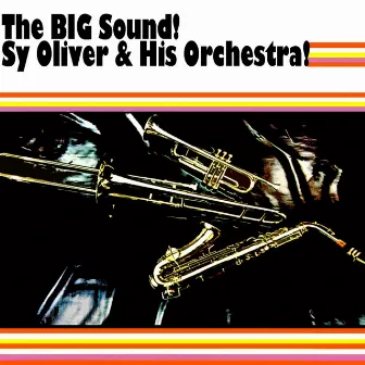 The BIG Sound! by Sy Oliver & His Orchestra