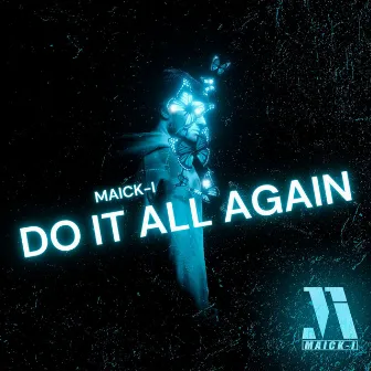 Do It All Again by Maick-I