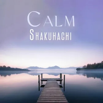 Calm Shakuhachi: Japanese Flute Music for Sleeping by Japanese Sweet Dreams Zone