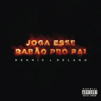 Joga Esse Rabão pro Pai by Delano