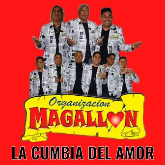 La Cumbia del Amor by Organizacion Magallon