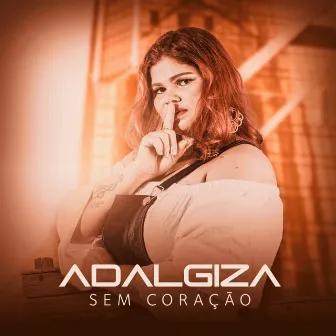 Sem Coração by Adalgiza