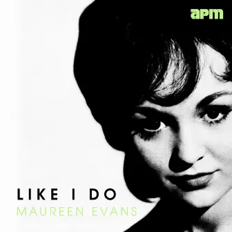 Like I Do by Maureen Evans