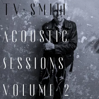 Acoustic Sessions, Vol. 2 by TV Smith