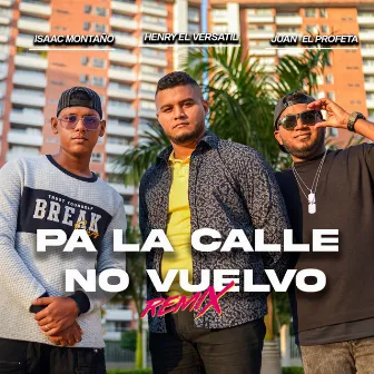 Pa La Calle No Vuelvo (Remix) by Henry El Versátil