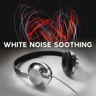 White Noise Soothing by Weather and Nature Recordings