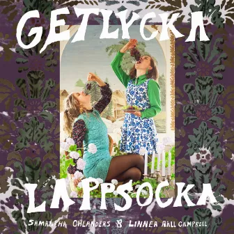 Getlycka Lappsocka, Vallåt och lock by Samantha Ohlanders