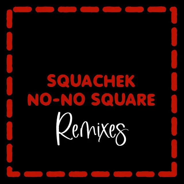 No No Square - Chip E. Remix