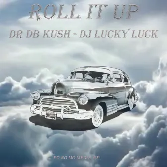 Roll It Up (feat. DJ Lucky Luck) by Dr Db Kush