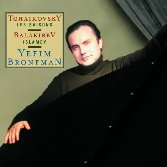 Tchaikovsky: The Seasons, Op. 37b, Balakirev: Islamey by Yefim Bronfman