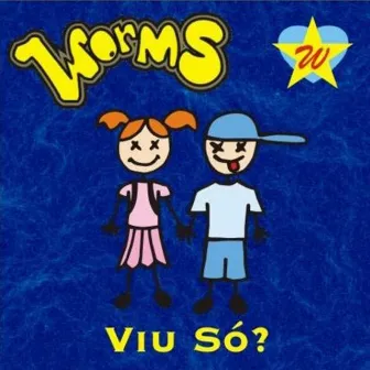 Viu Só? by Worms