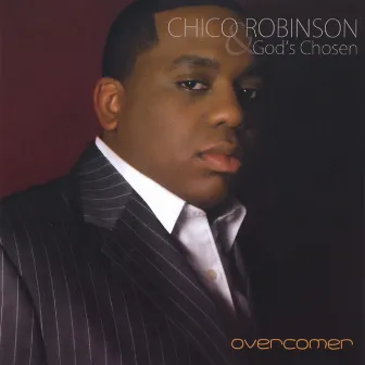 Overcomer by Chico Robinson & God's Chosen