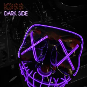 Dark Side by K3SS