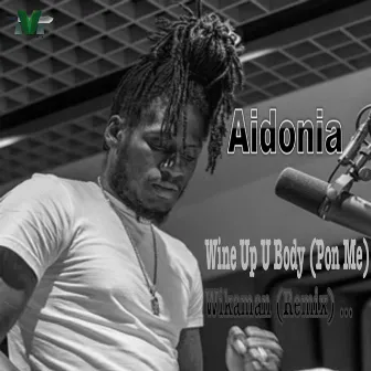 Wine up U Body (Pon Me) [Wikaman Remix] by Aidonia