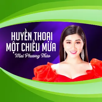 Huyền Thoại Một Chiều Mưa by Mai Phương Thảo