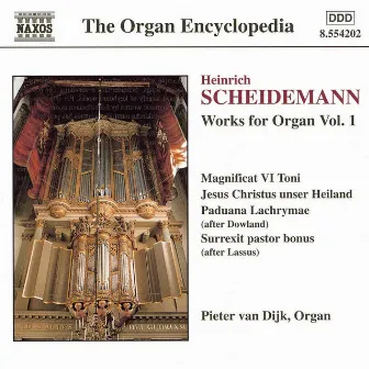 Scheidemann: Organ Works, Vol. 1 by Pieter Van Dijk